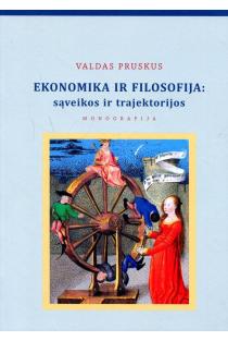 Ekonomika ir filosofija: sąveikos ir trajektorijos | Valdas Pruskus