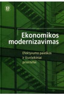 Ekonomikos modernizavimas: efektyvumo paieškos ir šiuolaikiniai prioritetai | Kolektyvinė monografija