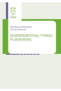 Eksperimentinių tyrimų planavimas | Donatas Levišauskas, Tomas Tekorius