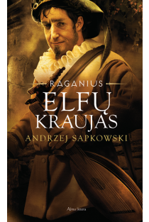 Elfų kraujas (Ciklo „Raganius“ 3-oji knyga) | Andrzej Sapkowski