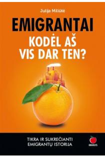 Emigrantai. Kodėl aš vis dar ten? (knyga su defektais) | Julija Miliūtė