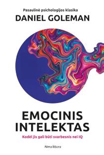 Emocinis intelektas. Kodėl jis gali būti svarbesnis nei IQ | Daniel Goleman