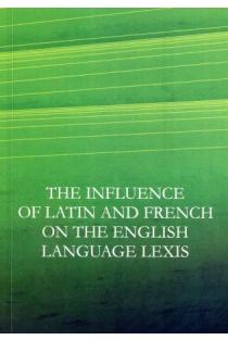 The Influence of Latin and French on the English Language Lexis | Ina Kllijūnaitė, Vilija Adminienė, Aurimas Nausėda