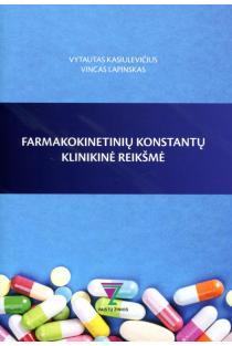 Farmakokinetinių konstantų klinikinė reikšmė | Vytautas Kasiulevičius, Vincas Lapinskas