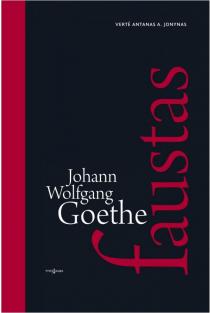 Faustas, I-II dalys | Johanas Volfgangas Gėtė (Johann Wolfgang Goethe)