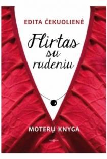 Flirtas su rudeniu (knyga su defektais) | Edita Čekuolienė