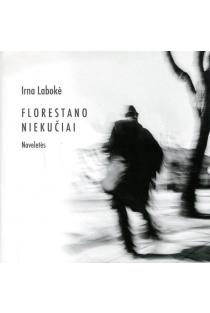 Florestano niekučiai | Irna Labokė