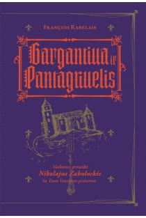 Gargantiua ir Pantagriuelis (vaikams) | Fransua Rablė (Francois Rabelais)