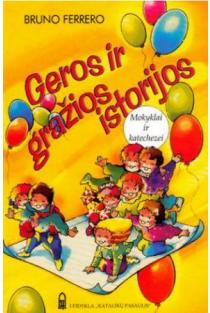 Geros ir gražios istorijos | Bruno Ferrero