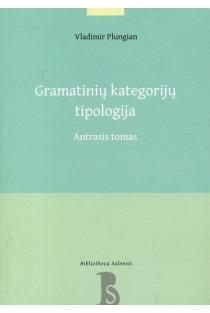 Gramatinių kategorijų tipologija, 2 tomas | Vladimir Plungian