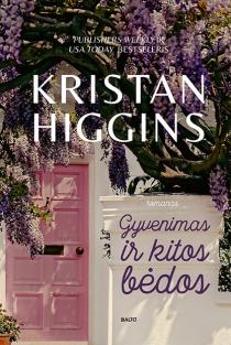 Gyvenimas ir kitos bėdos | Kristan Higgins