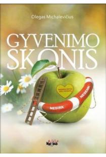 Gyvenimo skonis. Populiari knyga apie sveikatą | Olegas Michalevičius