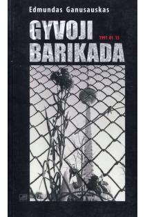 Gyvoji barikada. 1991 01 13 | Edmundas Ganusauskas