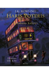 Haris Poteris ir Azkabano kalinys. Iliustruotas leidimas | J. K. Rowling