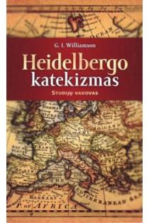 Heidelbergo katekizmas. Studijų vadovas | G. I. Williamson