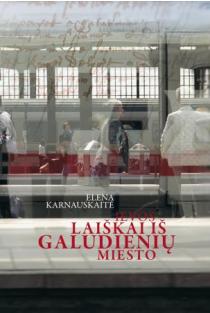Ievos laiškai iš Galudienių miesto | Elena Karnauskaitė