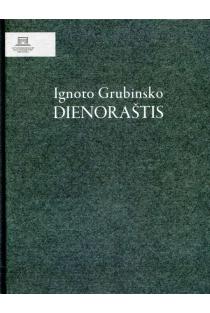 Ignoto Grubinsko dienoraštis | Asta Miltenytė