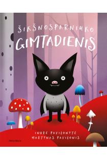 Šikšnosparniuko gimtadienis | Indrė Pavilonytė, Martynas Pavilonis