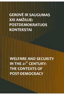Gerovė ir saugumas XXI amžiuje: postdemokratijos kontekstai | 