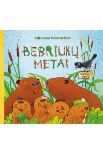 Bebriukų metai. Nuotykiai gamtoje | Selemonas Paltanavičius