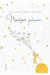 Mažasis princas (dovaninis leidimas) | Antuanas de Sent Egziuperi (Antoine de Saint-Exupery)