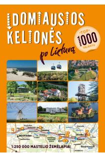 Įdomiausios kelionės po Lietuvą. TOP 1000 objektų | Vytautas Kandrotas