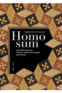 Homo sum. Lotyniški aforizmai, citatos ir kasdieniai posakiai apie žmogų | Vilija Niauronytė