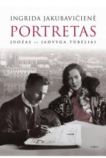 Portretas. Juozas ir Jadvyga Tūbeliai | Ingrida Jakubavičienė