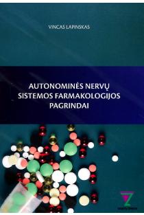 Autonominės nervų sistemos farmakologijos pagrindai | Vincas Lapinskas