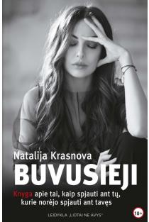 Buvusieji: knyga apie tai, kaip spjauti ant tų, kurie norėjo spjauti ant tavęs | Natalija Krasnova