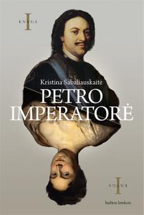 Petro imperatorė | Kristina Sabaliauskaitė