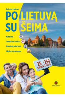 Po Lietuvą su šeima (naujas leidimas) | Vytautas Kandrotas
