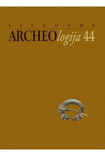Lietuvos archeologija 44 | 