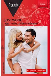 Kas nutiks, jei įsimylėsime? (Aistra) | Joss Wood