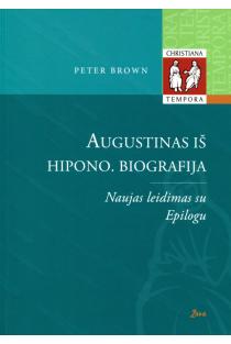 Augustinas iš Hipono. Biografija | Peter Brown