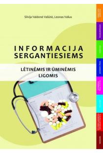 Informacija sergantiesiems lėtinėmis ir ūminėmis ligomis (dalijamoji medžiaga) | Silvija Valdonė Valiūtė, Leonas Valius