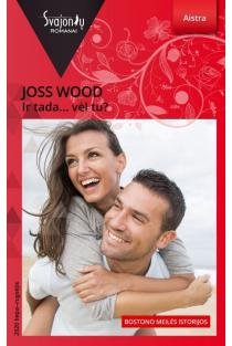 Ir tada… vėl tu? (Aistra) | Joss Wood