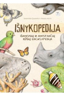 Išnykopedija. Išnykusių ir nykstančių rūšių enciklopedija | Alessio Alcini, Serenella Quarello