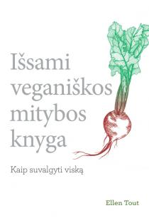 Išsami veganiškos mitybos knyga (knyga su defektais) | Ellen Tout