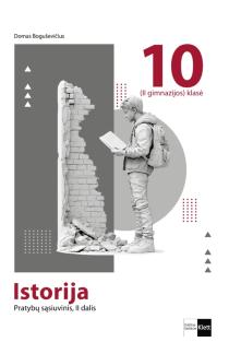 Istorija. Pratybų sąsiuvinis 10 (II gimnazijos) klasei, II dalis | Domas Boguševičius