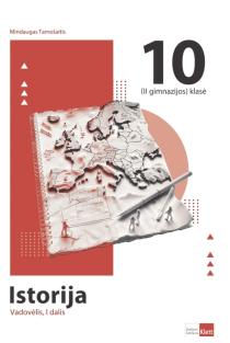 Istorija. Vadovėlis 10 klasei, 1 dalis | Mindaugas Tamošaitis