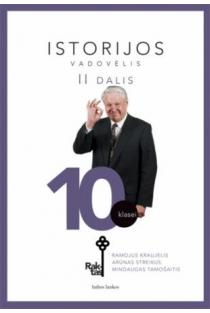 Istorijos vadovėlis 10 klasei, II dalis | Ramojus Kraujelis, Arūnas Streikus, Mindaugas Tamošaitis
