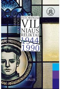 Istoriniai Vilniaus reliktai 1944-1990, ll dalis | Darius Pocevičius