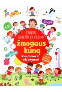 Žiūrėk, skaityk ir pažink žmogaus kūną. Klausimai ir atsakymai. Per 50 atvartų su įdomybėmis | 