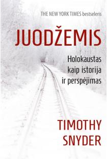 Juodžemis. Holokaustas kaip istorija ir perspėjimas | Timothy Snyder