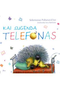 Kai sugenda telefonas | Selemonas Paltanavičius