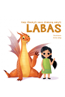 Kaip išmokyti savo drakoną sakyti LABAS | Anna Lang