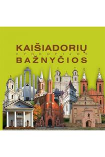 Kaišiadorių vyskupijos bažnyčios | Rolandas Gustaitis, Vytautas Kandrotas