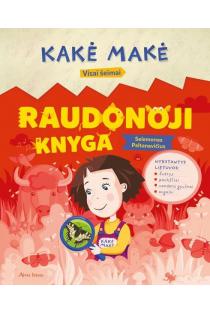 Kakė Makė. Raudonoji knyga | Lina Matiukaitė, Selemonas Paltanavičius