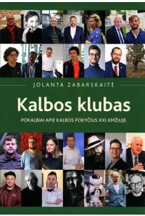 Kalbos klubas. Pokalbiai apie kalbos pokyčius XXI amžiuje | Jolanta Zabarskaitė